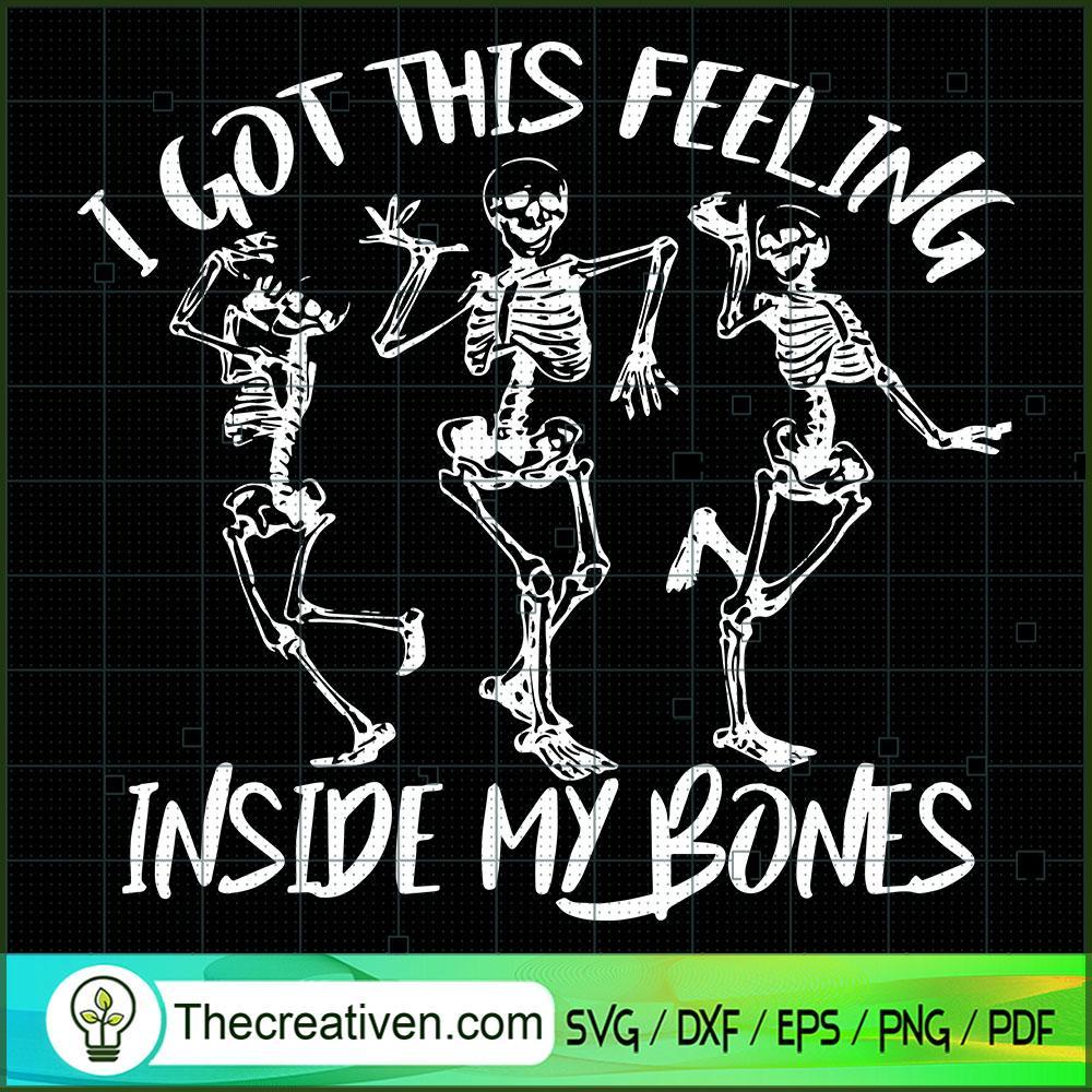 I Got This Feeling Inside My Bones SVG Cut File for Cr Design 34867 1 I Got This Feeling Inside My Bones SVG Cut File for Cr Design 34867