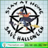 Stay at Home Save Halloween SVG, Scary SVG, Halloween SVG