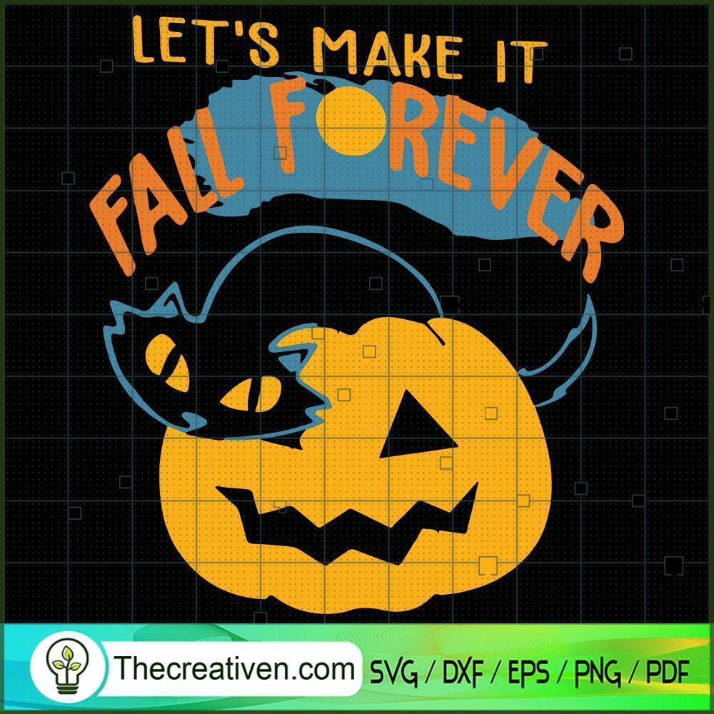 Let's Make It Fall Forever SVG, Scary SVG, Halloween SVG 1 Let's Make It Fall Forever SVG, Scary SVG, Halloween SVG