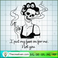 I Put My Face On For Me Not You SVG, Scary SVG, Halloween SVG