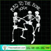 Rad To The Bone SVG, Scary SVG, Halloween SVG
