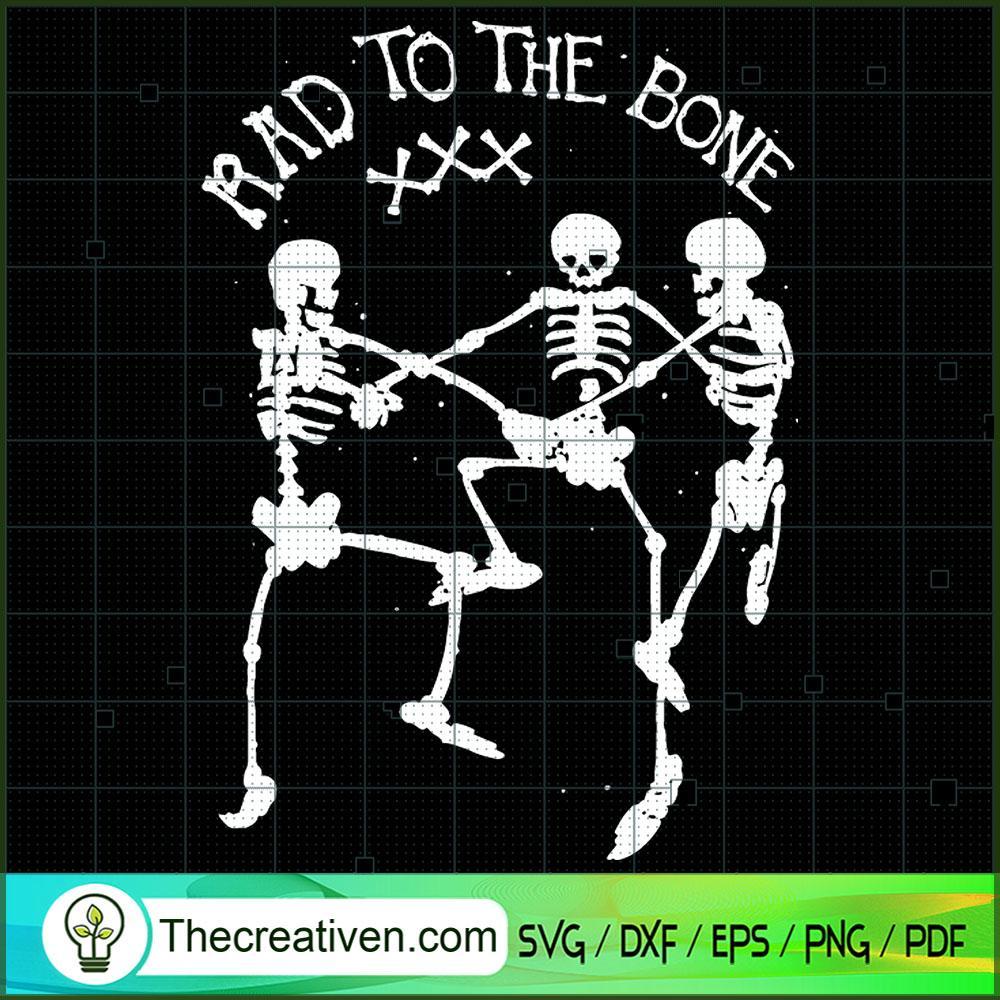 Rad To The Bone SVG, Scary SVG, Halloween SVG 1 Rad To The Bone SVG, Scary SVG, Halloween SVG
