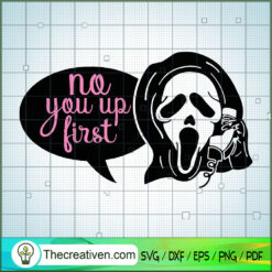 No You Up First SVG, Halloween SVG, Horror SVG