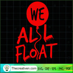We All Float SVG, Halloween SVG, Horror SVG
