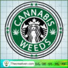 Cannabis Weeds SVG, Cannabis SVG, Starbucks SVG 3 28 copy 13