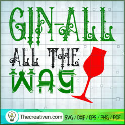Gin Gle All the Way SVG, Grinch SVG, Christmas SVG