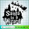 Santa Is A Wizard SVG, Hogwarts SVG, Harry Potter SVG 3 103 copy 5