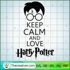 Keep Calm And Love Harry Potter SVG, Hogwarts SVG, Harry Potter SVG