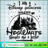 I Am A Disney Princess Unless Hogwarts SVG Cut File fo Design 33964
