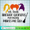 Oh Look Another Glorious Morning Makes SVG Cut File fo Design 33670 3 18 copy 16
