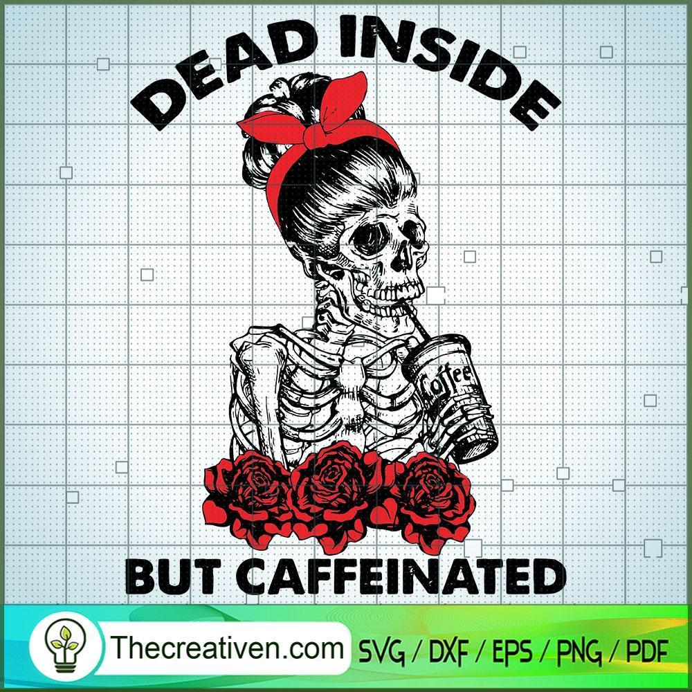 Dead Inside but Caffein SVG Cut File for Cricut & Silhouette 1 Dead Inside but Caffein SVG Cut File for Cricut & Silhouette
