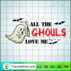 All the Ghouls Love Me SVG Cut File for Cricut & Silho Design 33514 3 56 copy 4