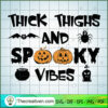 Thick Thighs and Spooky Vibe SVG Cut File for Cricut 3 52 copy 4