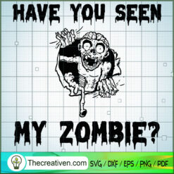 Have You Seen My Zombie Funn SVG Cut File for Cricut