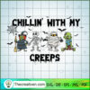 Chillin With My Creeps Hallo SVG Cut File for Cricut