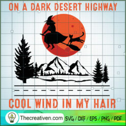 On a Dark Desert Highway Cool Wind in  SVG Cut File fo Design 33436