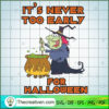 Halloween Witch Its Never To SVG Cut File for Cricut 3 15 copy 16