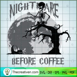 Halloween Nightmare Before Coffee SVG Cut File for Cricut & Silhouette