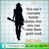 You Can't Unmake Family Jamie SVG Cut File for Cricut & Silhouette