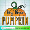 Hey There Pumpkin SVG, Pumpkin SVG, Halloween SVG