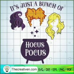 It's Just A Bunch Of Hocus Pocus SVG, Hocus Pocus SVG, Halloween SVG