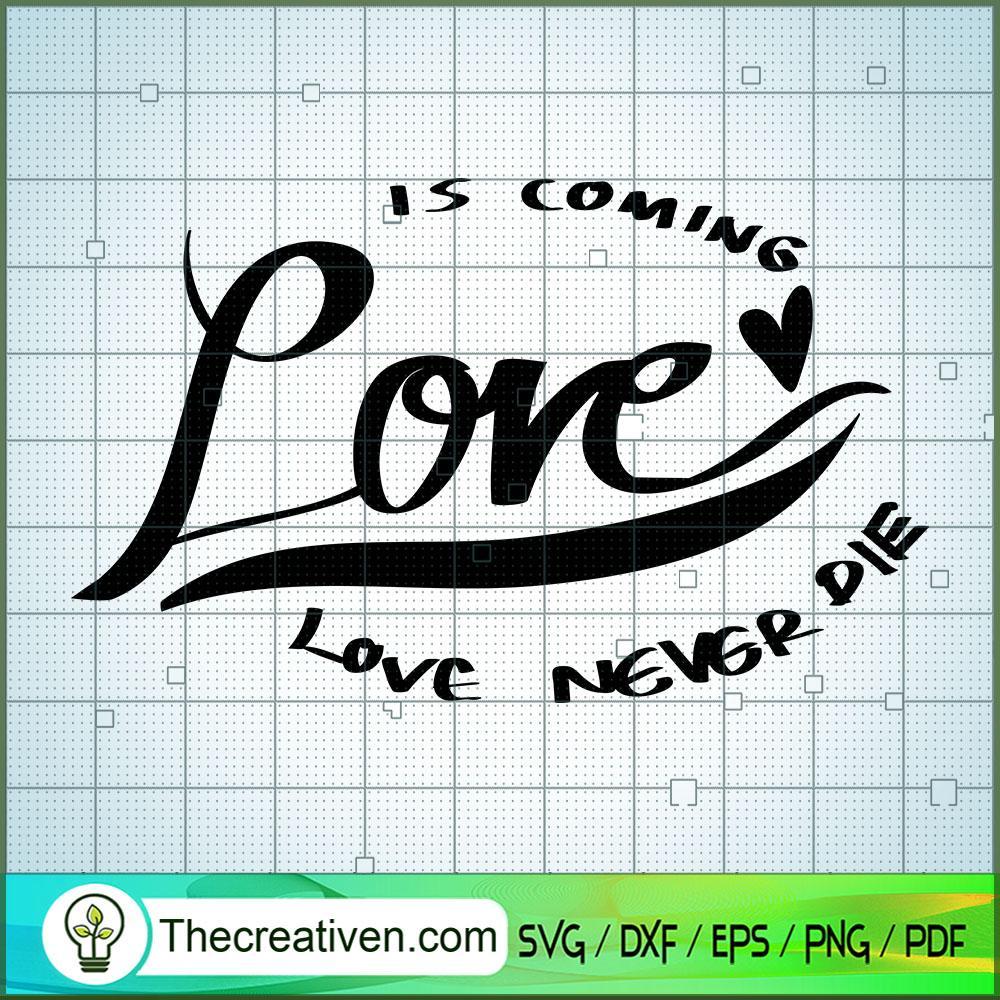 Love Never Die SVG Free, Love SVG Free,Free SVG For Cricut Silhouette 1 Love Never Die SVG Free, Love SVG Free,Free SVG For Cricut Silhouette