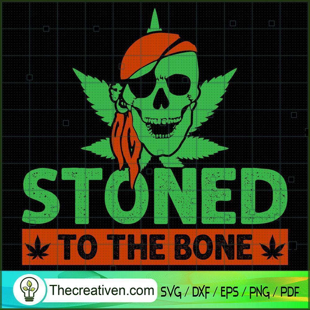 Stoned To The Bone SVG Cut File for Cricut & Silhouette 1 Stoned To The Bone SVG Cut File for Cricut & Silhouette