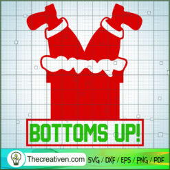 Bottoms Up! SVG, Christmas SVG, Bottoms SVG