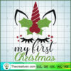 My First Christmas SVG, Christmas SVG, Unicorn SVG