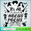 It’s All a Bunch of Hocus Pocus SVG Cut File for Cricut & Silhouette 2 4 copy 12