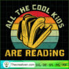 All The Cool Kids Are Reading SVG, Book Lovers SVG, Reading Book SVG 2 Unlimab 210722 NT 24 copy