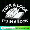 Take A Look It's In A Book SVG, Book Lovers SVG, Reading Book SVG