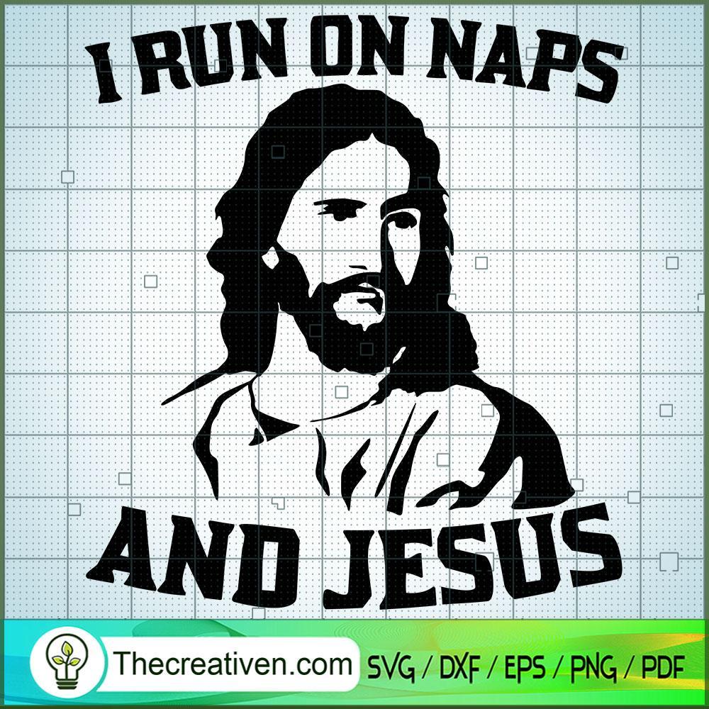 I Run On Naps And Jesus SVG, God SVG, Jesus Christ SVG 1 I Run On Naps And Jesus SVG, God SVG, Jesus Christ SVG