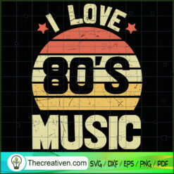 I Love 80's Music SVG Cut File for Cricut & Silhouette