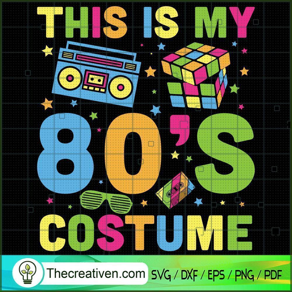 This Is My 80's Costume SVG Cut File for Cricut & Silhouette 1 This Is My 80's Costume SVG Cut File for Cricut & Silhouette