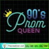 90's Prom Queen SVG Cut File for Cricut & Silhouette 2 Unlimab 210707 NT 14 copy 1