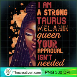 I Am Strong Taurus Melanin Que PNG Clipart Download