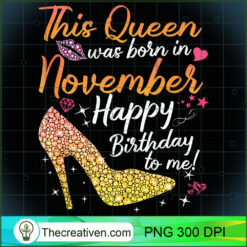 This Queen Was Born In November PNG Clipart – Transpar Design 31384