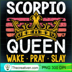 Scorpio Queen Wake Pray and Slay PNG Clipart – Transparent Download