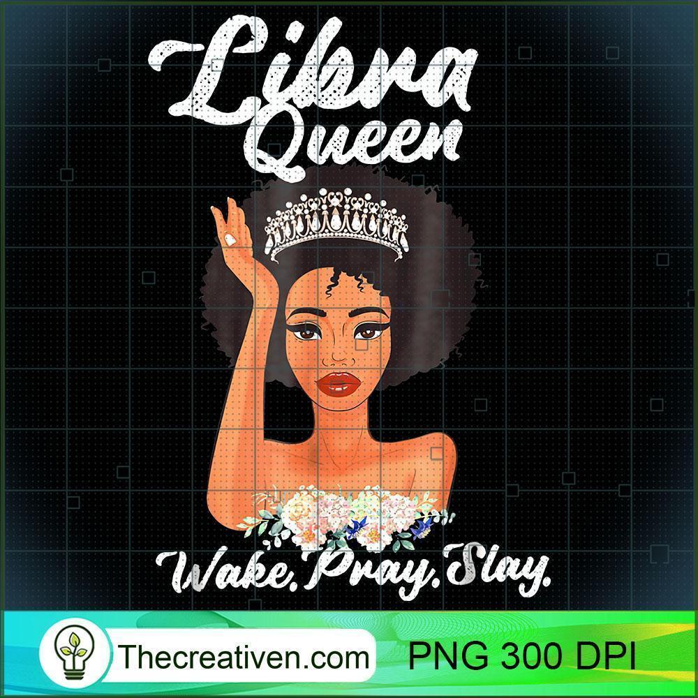 Libra Queen Wake Pray Slay PNG Clipart – Transparent D Design 30827 1 Libra Queen Wake Pray Slay PNG Clipart – Transparent D Design 30827