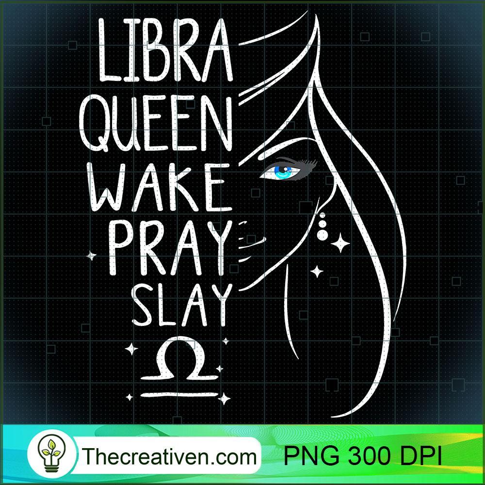 Libra Queen Wake Pray Slay PNG Clipart – Transparent D Design 30772 1 Libra Queen Wake Pray Slay PNG Clipart – Transparent D Design 30772