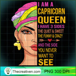 Capricorn Queen I Have 3 Sides PNG Clipart Download Design 30393