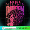 Aries Melanin Queen Strong Bla PNG Clipart Download 3 Aries Melanin Queen Strong Black Woman Zodiac Horoscope Pullover Hoodie copy