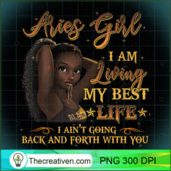 Aries Girl Im Living My Best L PNG Clipart Download