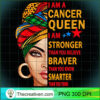 Cancer Queen I Am Stronger For PNG Clipart Download 2 Cancer queen I am stronger birthday gift for Cancer zodiac T Shirt copy
