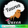 Taurus Zodiac Cool Black Women Afro PNG Clipart – Transparent Download 2 Taurus Zodiac Birthday T Shirt Cool Black Women Afro Shirt copy