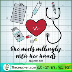 She Works Willingly with Her Hands SVG, Nurse SVG