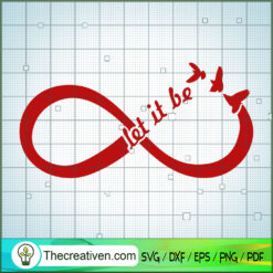 Let it be Infinity SVG Cut File for Cricut & Silhouette
