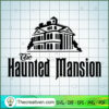 The Haunted Mansion SVG Cut File for Cricut & Silhouet Design 29211 2 The Haunted Mansion 1 copy
