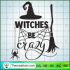 Witches Be Crazy SVG Cut File for Cricut & Silhouette Design 29161